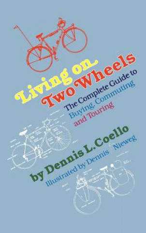 Kniha Living on Two Wheels Dennis L. Coello