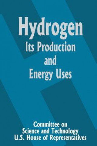 Könyv Hydrogen Its Production and Energy Uses Committee on Science and Technology U S