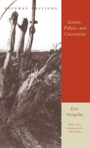 Książka Science, Politics and Gnosticism: Two Essays Eric Voegelin