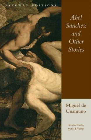 Kniha Abel Sanchez and Other Stories Miguel De Unamuno