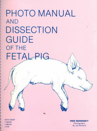 Könyv Photomanual and Dissection Guide/Pig Fred Bohensky