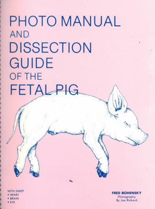 Knjiga Photomanual and Dissection Guide/Pig Fred Bohensky