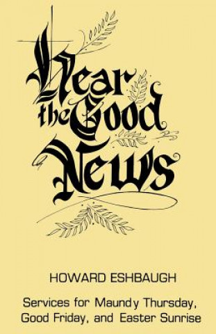 Kniha Hear the Good News Howard Eshbaugh