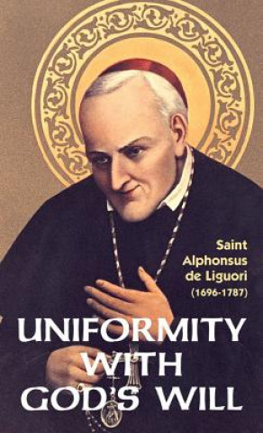 Knjiga Uniformity with God's Will St Alphonsus Liguori