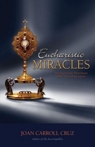 Kniha Eucharistic Miracles Joan Carroll Cruz