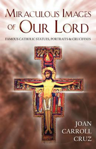 Book Miraculous Images of Our Lord Joan C Cruz