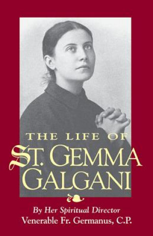 Kniha The Life of St. Gemma Galgani Venerable Germanus