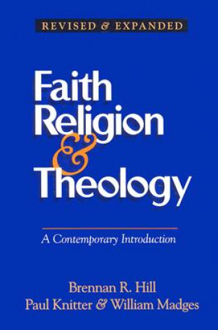 Kniha Faith Religion & Theology: A Contemporary Introduction Brennan Hill