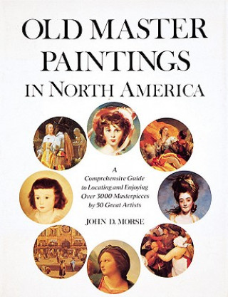 Kniha Old Master Paintings in North America John D. Morse