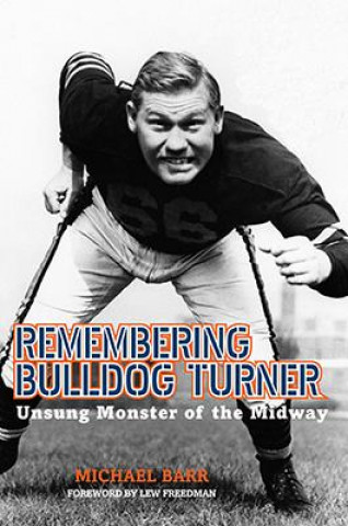 Kniha Remembering Bulldog Turner: Unsung Monster of the Midway Michael Barr