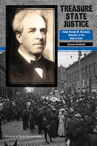 Kniha Treasure State Justice: Judge George M. Bourquin, Defender of the Rule of Law Arnon Gutfeld