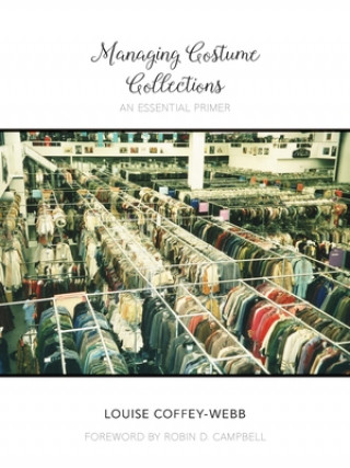 Книга Managing Costume Collections: An Essential Primer Louise Coffey-Webb