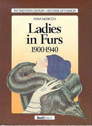 Książka Ladies in Furs, 1900-1940 Anna Municchi