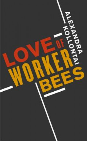 Livre Love of Worker Bees Alexandra Kollontai