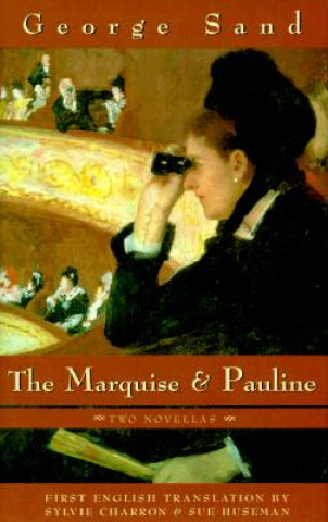 Book Marquise and Pauline the: Two Novellas George Sand