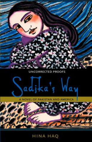 Carte Sadika's Way: A Novel of Pakistan and America Hina Haq