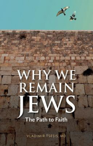 Kniha Why We Remain Jews: The Path to Faith Vladimir Tsesis