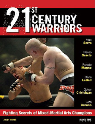 Carte 21st Century Warriors: Fighting Secrets of Mixed-Martial Arts Champions Jason William McNeil