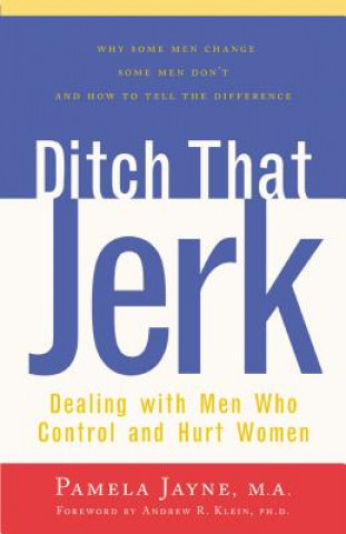 Livre Ditch That Jerk: Dealing with Men Who Control and Abuse Women Jayne Pamela