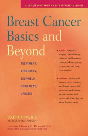 Kniha Breast Cancer Basics & Beyond: Treatments, Resources, Self-Help, Good News, Updates Delthia Ricks