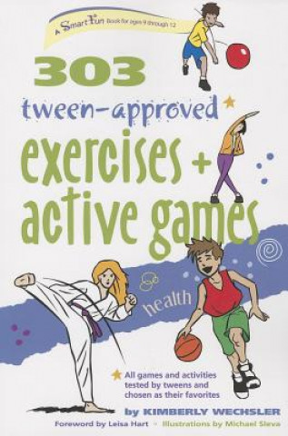 Könyv 303 Tween-Approved Exercises and Active Games Kimberly Wechsler
