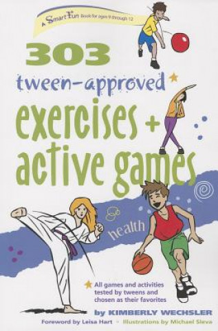 Buch 303 Tween-Approved Exercises and Active Games Kimberly Wechsler