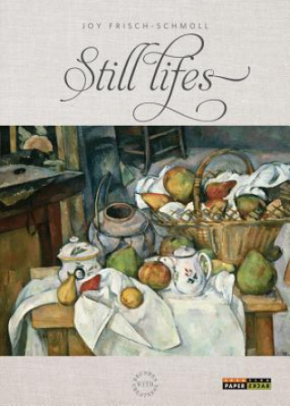 Könyv Still Lifes Joy Frisch-Schmoll