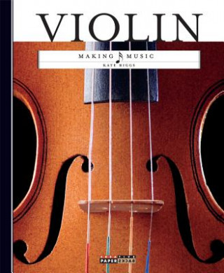 Knjiga Making Music: Violin Kate Riggs