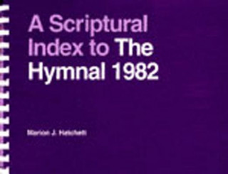 Knjiga Scriptural Index to the Hymnal 1982 Marion J. Hatchett