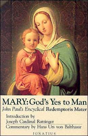 Книга Mary, God's Yes to Man: Pope John Paul II Encyclical Letter, Mother of the Redeemer John Paul II