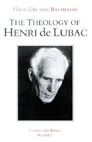 Livre The Theology of Henri de Lubac: An Overview Hans Urs von Balthasar