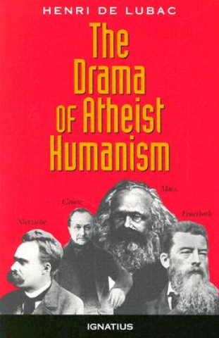 Carte The Drama of Atheist Humanism Henri de Lubac