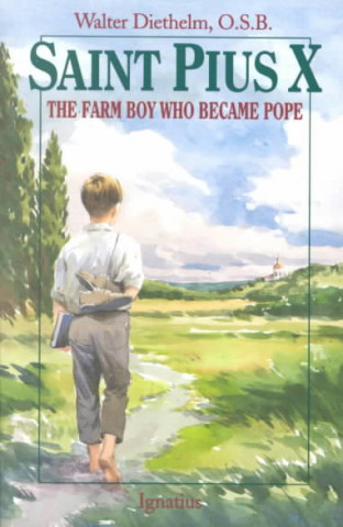 Książka Saint Pius X: The Farm Boy Who Became Pope Walter Diethelm