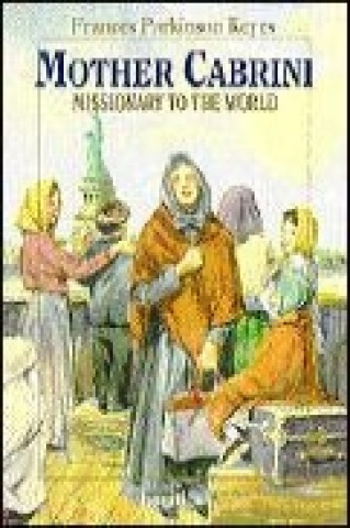 Könyv Mother Cabrini: Missionary to the World Frances Parkinson Keyes