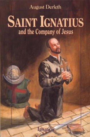 Carte Saint Ignatius and the Company of Jesus August Derleth