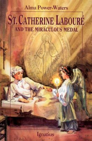 Kniha St. Catherine Laboure and the Miraculous Medal Alma Power-Waters