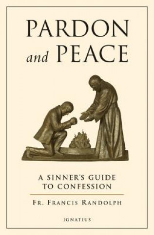 Książka Pardon and Peace: A Sinner's Guide to Confession Francis Randolph