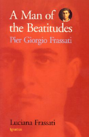 Kniha A Man of the Beatitudes: Pier Giorgio Frassati Luciana Frassati