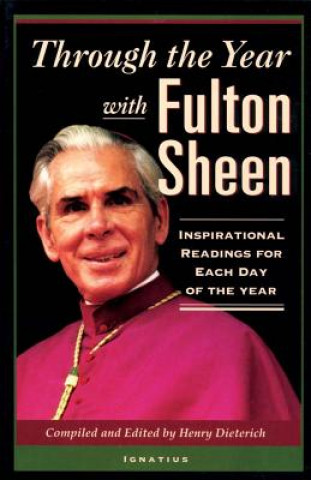 Knjiga Through the Year with Fulton Sheen: Inspirational Readings for Each Day of the Year Henry Dieterich