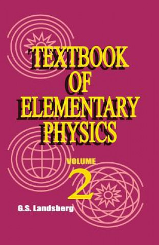 Carte Textbook of Elementary Physics Academician G. S. Landsberg
