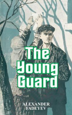 Книга The Young Guard Alexander Fadeyev