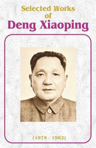 Книга Selected Works of Deng Xiaoping Deng Xiaoping