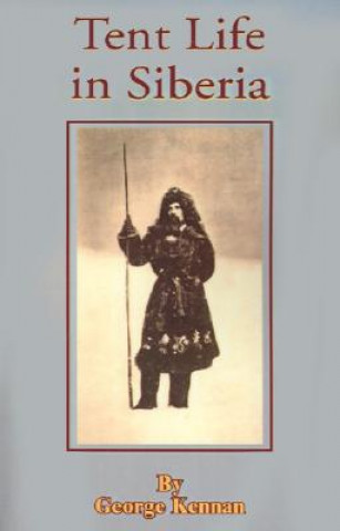Carte Tent Life in Siberia George Kennan