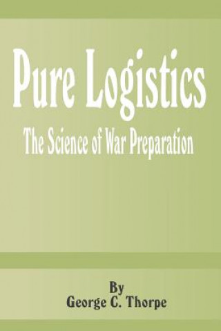 Книга Pure Logistics George C. Thorpe