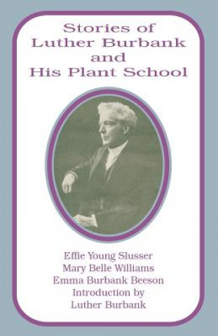 Kniha Stories of Luther Burbank and His Plant School Emma Burbank-Beeson