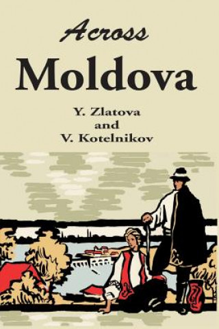 Kniha Across Moldova Y. Zlatova