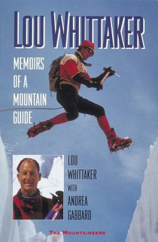 Könyv Memoirs of a Mountain Guide Lou Whittaker