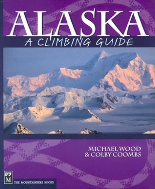 Buch Alaska: A Climbing Guide Michael Wood
