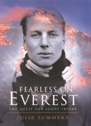 Kniha Fearless on Everest: The Quest for Sandy Irvine Julie Summers