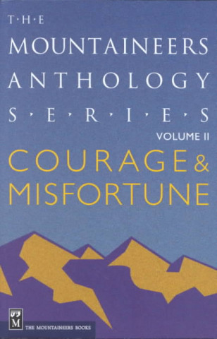 Книга Courage and Misfortune Mountaineers Books Staff